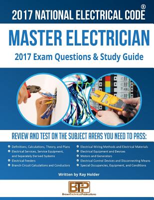 2017 Master Electrician Exam Questions and Study Guide - Ray Holder