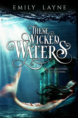 These Wicked Waters - Emily Layne
