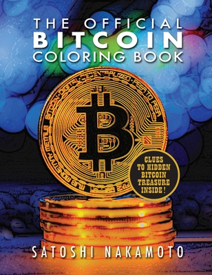 The Official Bitcoin Coloring Book - Satoshi Nakamoto