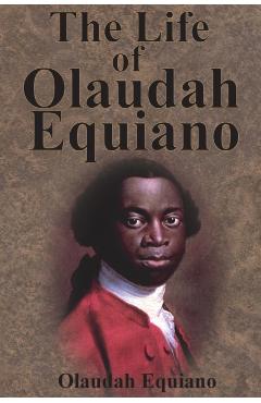 The Life of Olaudah Equiano - Olaudah Equiano