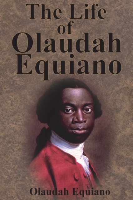 The Life of Olaudah Equiano - Olaudah Equiano