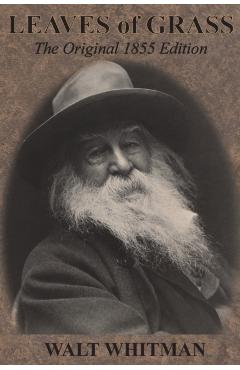 Leaves of Grass: The Original 1855 Edition - Walt Whitman