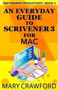 Coperta cărții 'An Everyday Guide to Scrivener 3 for Mac - Mary Crawford'