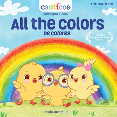 All the Colors / de Colores: Bilingual Nursery Rhymes - Susie Jaramillo