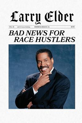 Bad News for Race Hustlers - Larry Elder