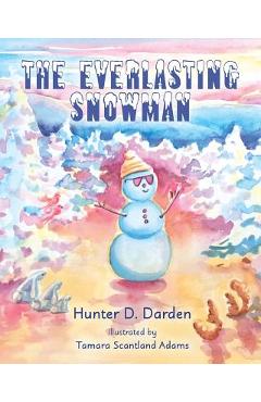 Poza produsului The Everlasting Snowman - Hunter D. Darden