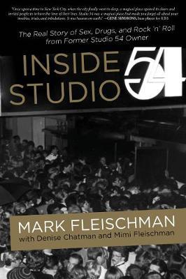 Inside Studio 54 - Mark Fleischman