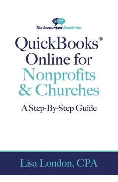 Coperta cărții 'QuickBooks Online for Nonprofits & Churches: The Step-By-Step Guide - Lisa London'