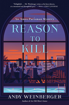 Reason to Kill: An Amos Parisman Mystery - Andy Weinberger