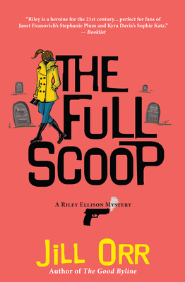 The Full Scoop: A Riley Ellison Mystery - Jill Orr