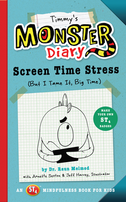 Timmy's Monster Diary, 2: Screen Time Stress (But I Tame It, Big Time) - Raun Melmed