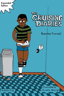 The Cruising Diaries: Expanded Edition - Brontez Purnell