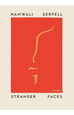 Poza produsului Stranger Faces - Namwali Serpell