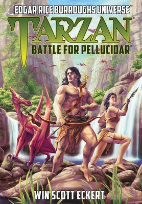 Tarzan: Battle for Pellucidar (Edgar Rice Burroughs Universe) - Win Scott Eckert