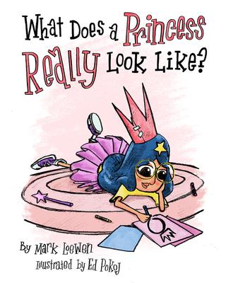What Does a Princess Really Look Like? - Mark Loewen