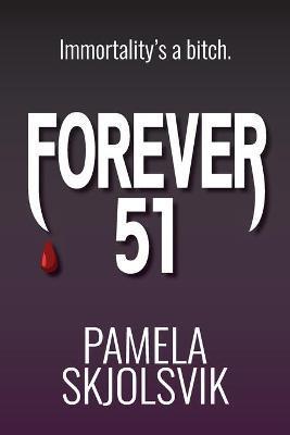 Forever 51 - Pamela Skjolsvik