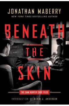 Beneath the Skin: The Sam Hunter Case Files - Jonathan Maberry