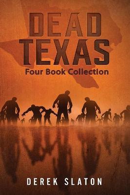 Dead Texas: Four Book Collection - Derek Slaton