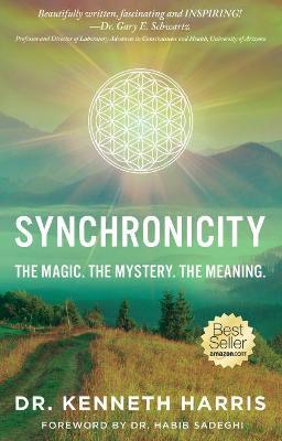 Synchronicity: The Magic. The Mystery. The Meaning. - Kenneth Harris