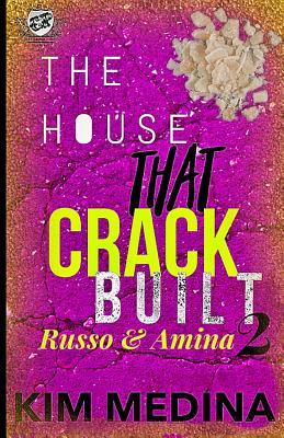 The House That Crack Built 2: Russo & Amina (The Cartel Publications Presents) - Kim Medina