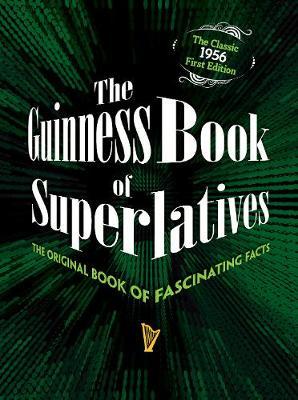 The Guinness Book of Superlatives: The Original Book of Fascinating Facts - Guinness World Records