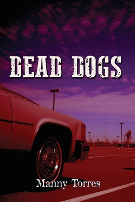 Dead Dogs - Manny Torres