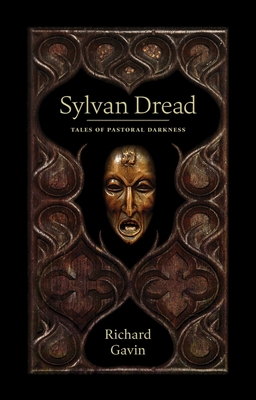 Sylvan Dread: Tales of Pastoral Darkness - Richard Gavin