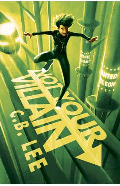 Coperta cărții 'Not Your Villain - C. B. Lee'