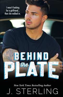 Behind the Plate: A New Adult Sports Romance - J. Sterling