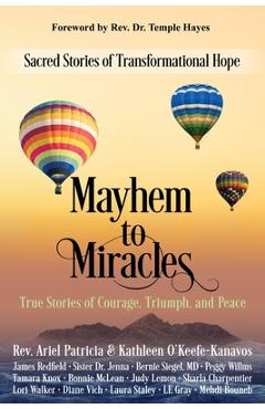 Coperta cărții 'Mayhem to Miracles: Sacred Stories of Transformational Hope - Ariel Patricia'