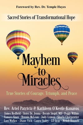 Mayhem to Miracles: Sacred Stories of Transformational Hope - Ariel Patricia