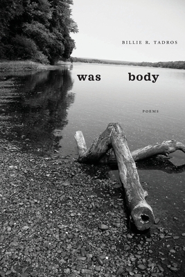 Was Body: Poems - Billie R. Tadros