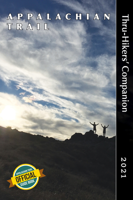 Appalachian Trail Thru-Hikers' Companion 2021 - Appalachian Long Distance Hikers Associa