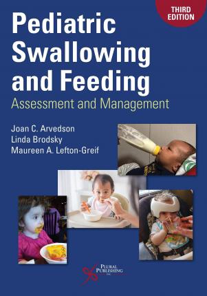Pediatric Swallowing and Feeding - Joan C. Arvedson