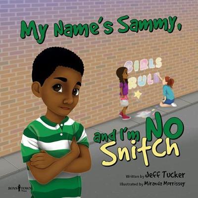 My Name Is Sammy, and I'm No Snitch - Jeff Tucker