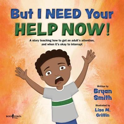 But I Need Your Help Now! - Bryan Smith