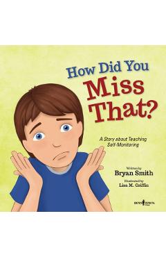 How Did You Miss That?: A Story Teaching Self-Monitoring - Bryan Smith