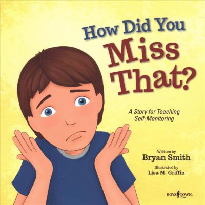 How Did You Miss That?: A Story Teaching Self-Monitoring - Bryan Smith