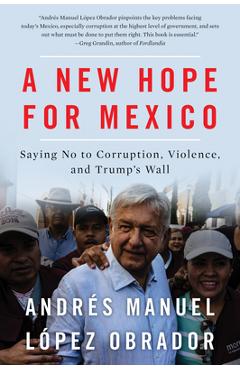 Coperta cărții 'A New Hope for Mexico: Saying No to Corruption, Violence, and Trump's Wall - Andres Manuel Lopez Obrador'