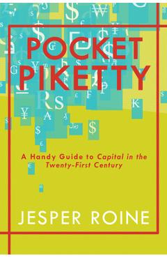 Coperta cărții 'Pocket Piketty: A Handy Guide to Capital in the Twenty-First Century - Jesper Roine'