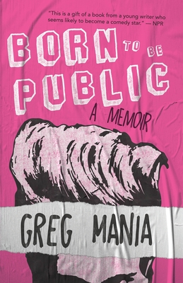 Born to Be Public - Greg Mania