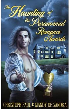Coperta cărții 'The Haunting of the Paranormal Romance Awards - Christoph Paul'