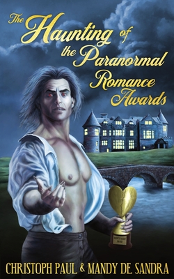 Coperta cărții 'The Haunting of the Paranormal Romance Awards - Christoph Paul'