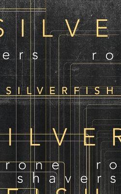 Silverfish - Rone Shavers