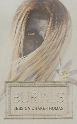 Burials - Jessica Drake-thomas