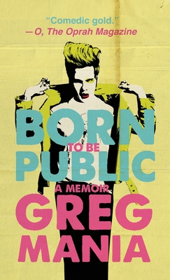 Born to Be Public - Greg Mania