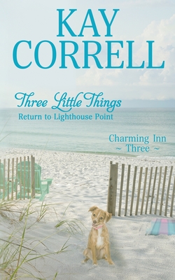 Three Little Things: Return to Lighthouse Point - Kay Correll