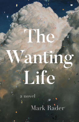 The Wanting Life - Mark Rader