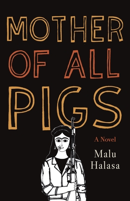 Mother of All Pigs - Malu Halasa