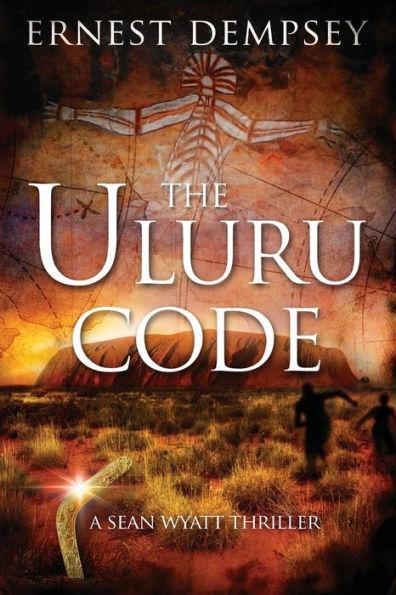 The Uluru Code: A Sean Wyatt Thriller - Jason Whited